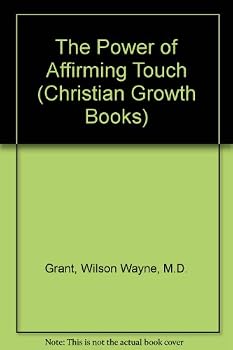 Paperback The Power of Affirming Touch (Christian Growth Books) Book