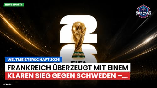Frankreich &uuml;berzeugt mit einem klaren Sieg gegen Schweden &ndash;...