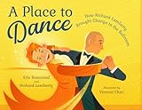 A Place to Dance: How Richard Lamberty Brought Change to the Ballroom