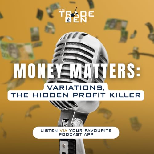 126. Money Matters: Variations, the Hidden Profit Killer