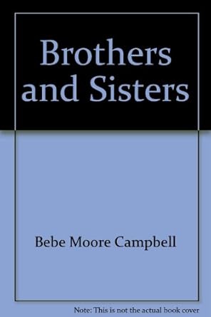 Brothers and Sisters: Bebe Moore Campbell: 9785557120869: Amazon.com: Books