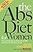 The Abs Diet for Women: The Six-Week Plan to Flatten Your Belly and Firm Up Your Body for Life