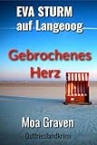 EVA STURM Gebrochenes Herz: Ostfrieslandkrimi (Eva Sturm ermittelt 14)