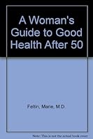 A Woman's Guide to Good Health After 50 0673248151 Book Cover