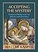 Accepting the Mystery: Scriptural Reflections for Advent and Christmas