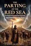 THE PARTING OF THE RED SEA: The Astonishing Science Behind Israel's Great Escape