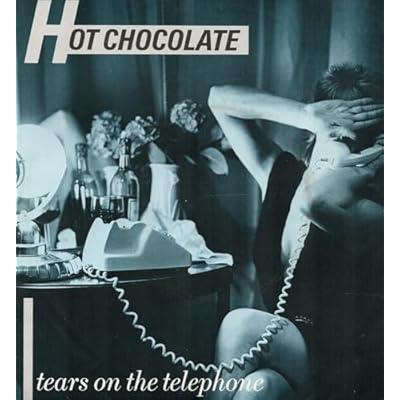 HOT CHOCOLATE - TEARS ON THE TELEPHONE - 7 inch vinyl / 45