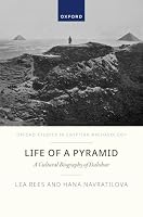Life of a Pyramid: A Cultural Biography of Dahshur (Oxford Studies in Egyptian Archaeology) 0198944179 Book Cover
