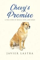 Chevy’s Promise: A True Story of Rescue, Faith and Grace 1971659452 Book Cover