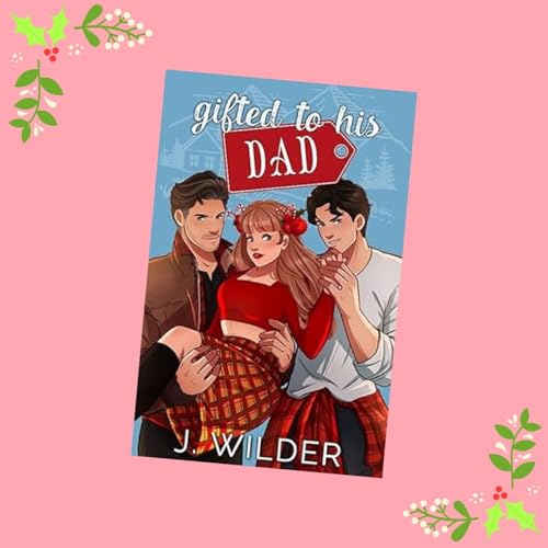 Gifted to his Dad (Boobsmas #8)