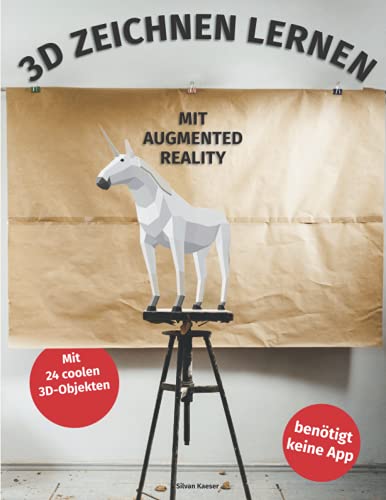3D Zeichnen lernen mit Augmented Reality: Zeichnen lernen ab 10 Jahren – Zeichnen mit Bleistift – Zeichnen lernen Jugendliche (German Version) (German Edition)