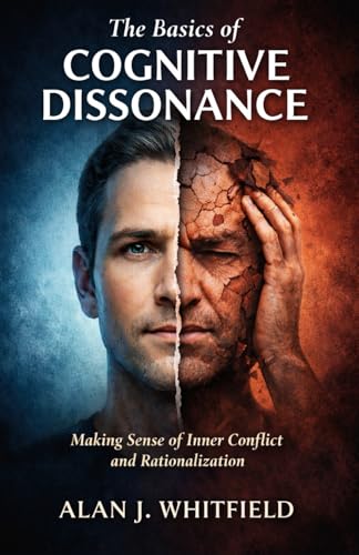The Basics of Cognitive Dissonance: Making Sense of Inner Conflict and Rationalization