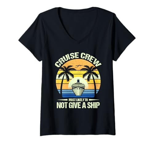 Mujer Cruise Crew Most Likely Not Give a Ship Camiseta Cuello V