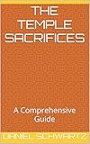templi della valle dei templi  THE TEMPLE SACRIFICES: A Comprehensive Guide (Biblical Studies/References Book 5) (English Edition)