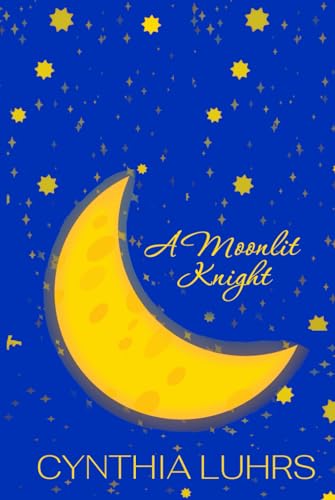 A Moonlit Knight: The Merriweather Sisters (A Knights Through Time Romance)