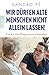 Produktbild Wir dürfen alte Menschen nicht allein lassen!: Wie wir den Pflegenotstand beenden