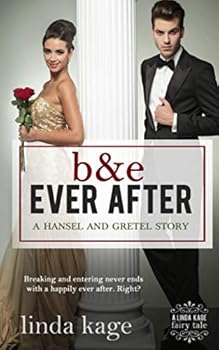 B & E Ever After: A Hansel and Gretel Story - Book #3 of the Fairy Tale Quartet