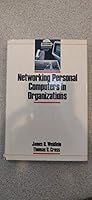 Networking Personal Computers in Organizations 0870946404 Book Cover