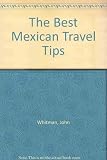 The Best Mexican Travel Tips