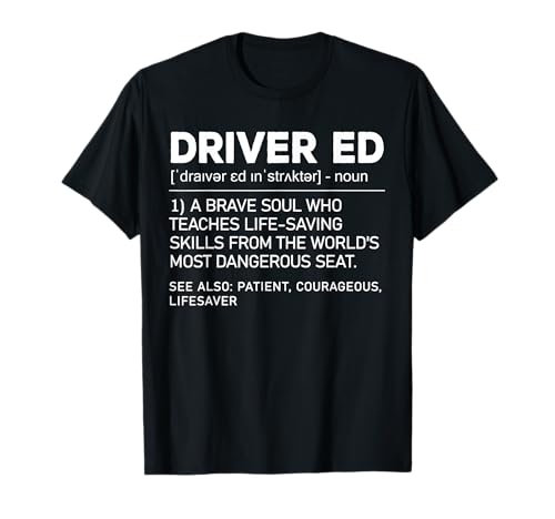 Driver Ed Definition Funny School Driving Instruction T-Shirt