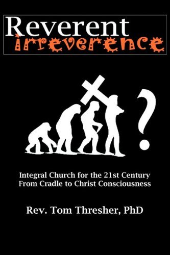 Reverent Irreverence by Tom Thresher (2010-02-14)