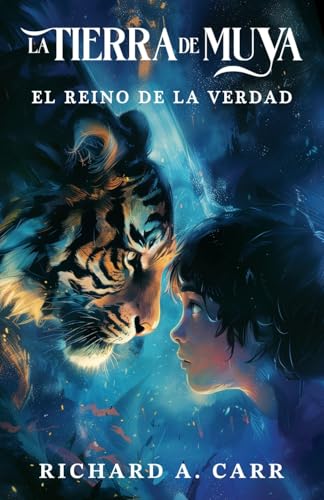 La Tierra de Muya: El Reino de la Verdad (Spanish Edition)