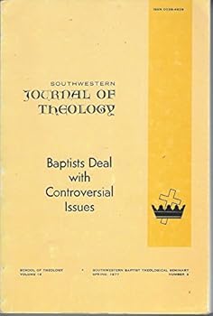Paperback Southwestern Journal of Theology Baptists Deal with Controversial Issues Book