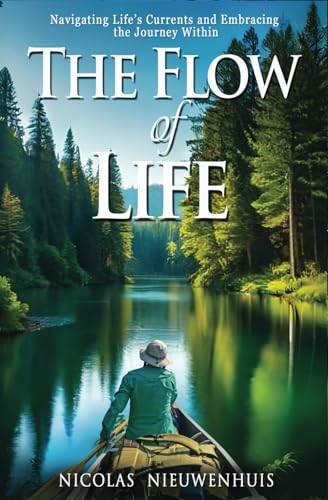 The Flow of Life: Navigating Life’s Currents and Embracing the Journey Within