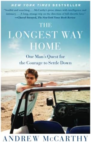 The Longest Way Home: One Man's Quest for the Courage to Settle Down