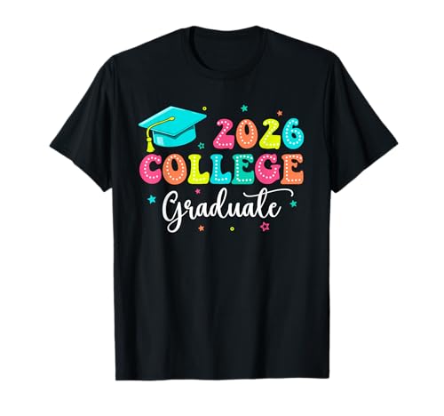College Graduate College Grad Class Of 2026 Graduation 2026 T-Shirt