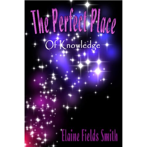 The Perfect Place of Knowledge Audiolibro Por Elaine Fields Smith arte de portada