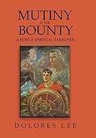Mutiny in the Bounty: A Subtle Spiritual Takeover 1503556905 Book Cover
