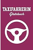  Geschenk für Taxifahrerin: Mitfahrer Gästebuch  Lustige Gästebücher sind schöne Geschenke für Taxifahrerin und Taxiunternehmerin zum Geburtstag oder als Geburtstagsgeschenk