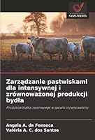 Zarzadzanie pastwiskami dla intensywnej i zrównowazonej produkcji bydla: Produkcja bialka zwierzecego w sposób zrównowazony (Polish Edition) 6206835936 Book Cover