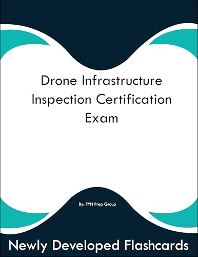 Drone Infrastructure Inspection Certification Exam Study Guide Flashcards