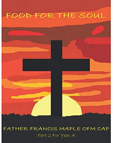 FOOD FOR THE SOUL: Year A - Part 2