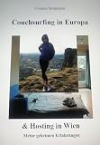 Couchsurfing in Europa und Hosting in Wien: Meine geheimen Erfahrungen (German Edition)