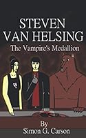 Steven Van Helsing and the Vampire's Medallion 1980783985 Book Cover