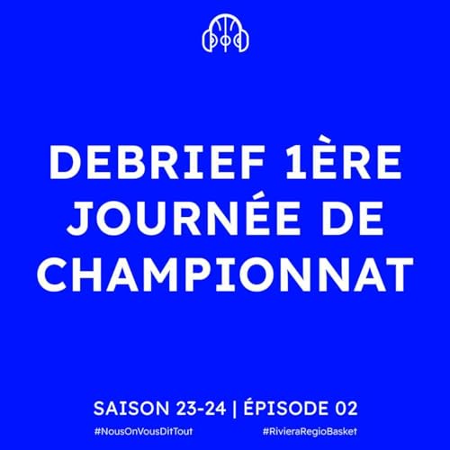 Debrief de la 1&egrave;re journ&eacute;e | S23-24 &ndash; E02
