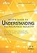 Understanding the Insurance Industry - 2018 Edition: An overview for those working with and in one of the world's most interesting and vital industries.