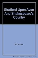 Stratford-Upon-Avon and Shakespeare's Country 0906198909 Book Cover