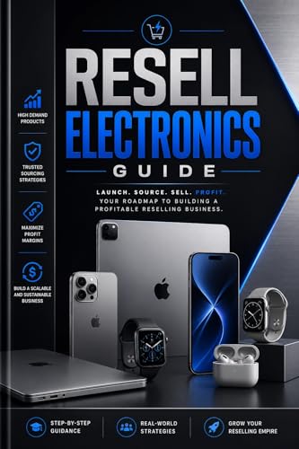 Resell Electronics Guide: Learn how to buy low, sell smart, and profit from electronics resale (Portuguese Edition)
