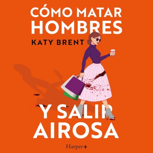 C&oacute;mo matar hombres y salir airosa. cover art