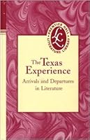 The Texas Experience: Arrivals and Departures in Literature (Prentice Hall Literature Library) 0130503991 Book Cover