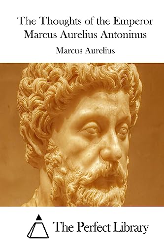 The Thoughts of the Emperor Marcus Aurelius Antoninus