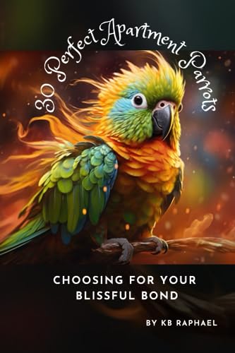30 Perfect Apartment Parrots: From Which To Choose For Your Blissful Bond