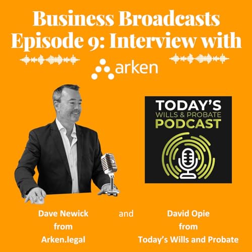 David Newick, CEO at Arken, talks with David Opie from Today's Wills and Probate about Arken's latest industry survey findings