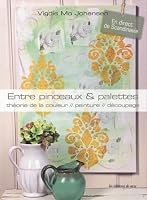 "entre pinceaux & palettes ; théorie de la couleur, peinture, découpage" 2756507237 Book Cover