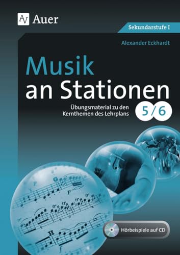 Musik an Stationen 5-6: Übungsmaterial zu den Kernthemen des Lehrplans, Klasse 5/6