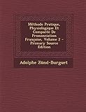 burguette groupon  Methode Pratique, Physiologique Et Comparee de Prononciation Francaise, Volume 2